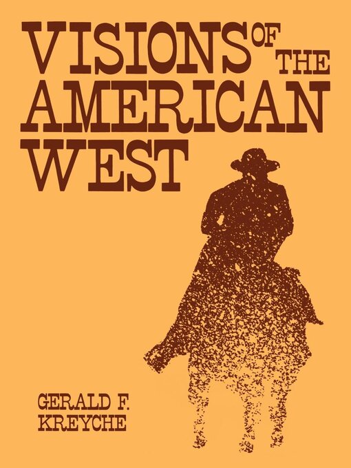Title details for Visions of the American West by Gerald F. Kreyche - Available
